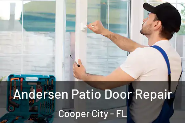  Andersen Patio Door Repair Cooper City - FL