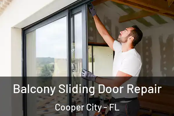 Balcony Sliding Door Repair Cooper City - FL