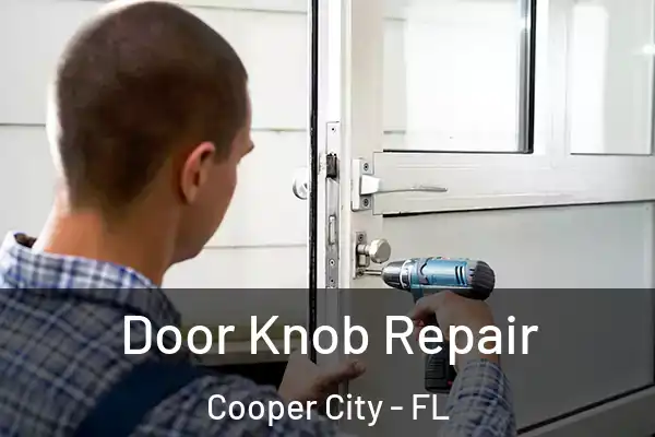 Door Knob Repair Cooper City - FL