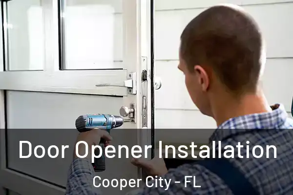  Door Opener Installation Cooper City - FL
