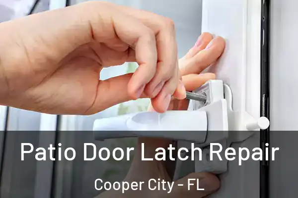  Patio Door Latch Repair Cooper City - FL