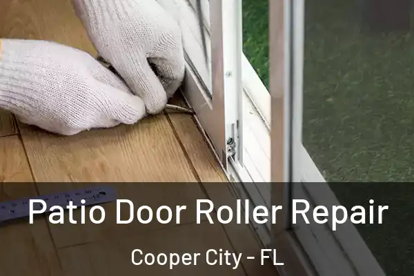 Patio Door Roller Repair Cooper City - FL