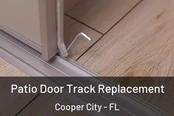  Patio Door Track Replacement Cooper City - FL